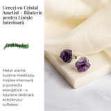 Bijuterie pentru Liniste Interioara - Cercei cu Cristal Ametist