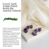 Cercei Aurii cu Triplu Piatra Ametist Brut Natural - Energie, Stil si Unicitate