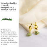 Prosperitate si Vibratie Pozitiva - Cercei cu Peridot Natural