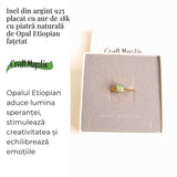 Inel Argint 925 placat cu aur 18K cu Opal Etiopian fatetat - Lumină și Magie Interioară